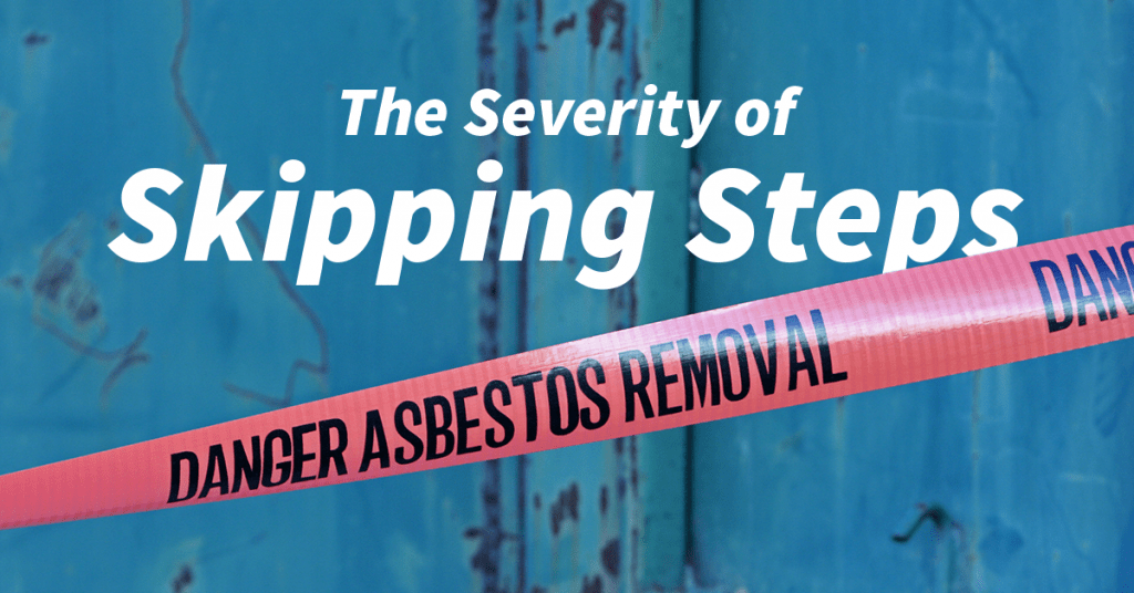 Skipping Steps in Asbestos Removall