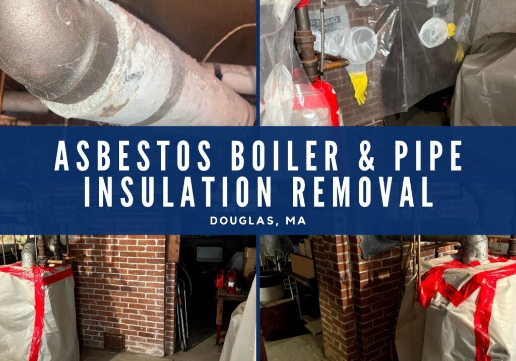 Asbestos Boiler & Pipe Insulation Removal Douglas, MA